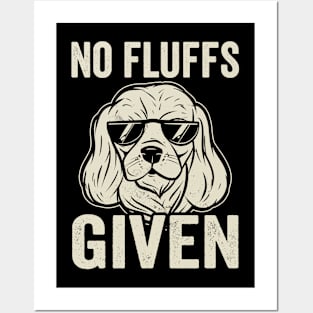 Funny Cavalier King Charles Spaniel No Fluffs Given Posters and Art